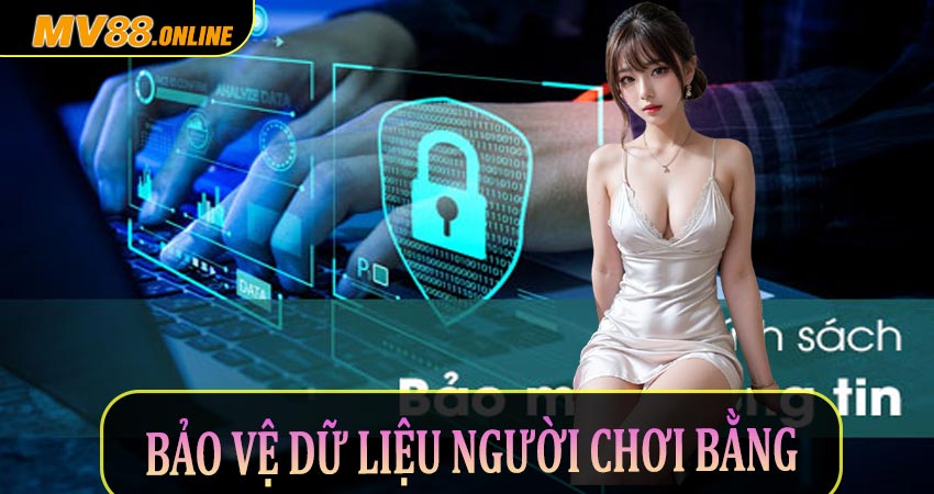 Bảo vệ dữ liệu người chơi bằng công nghệ tiên tiến nhất