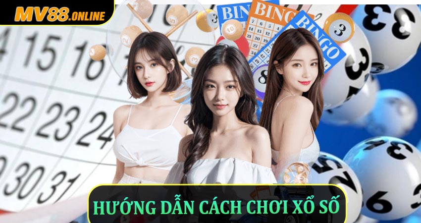 Hướng Dẫn Cách Chơi Xổ Số Miền Bắc Trên MV88.AFF