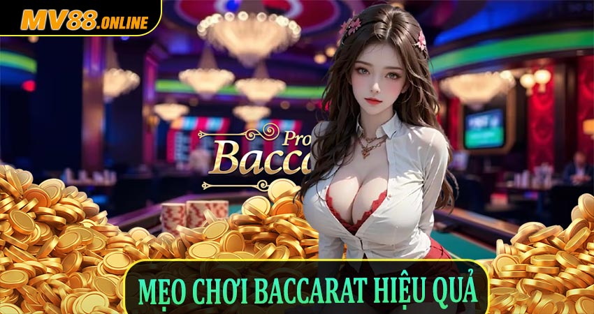 Mẹo Chơi Baccarat Hiệu Quả Giúp Tăng Tỷ Lệ Thắng