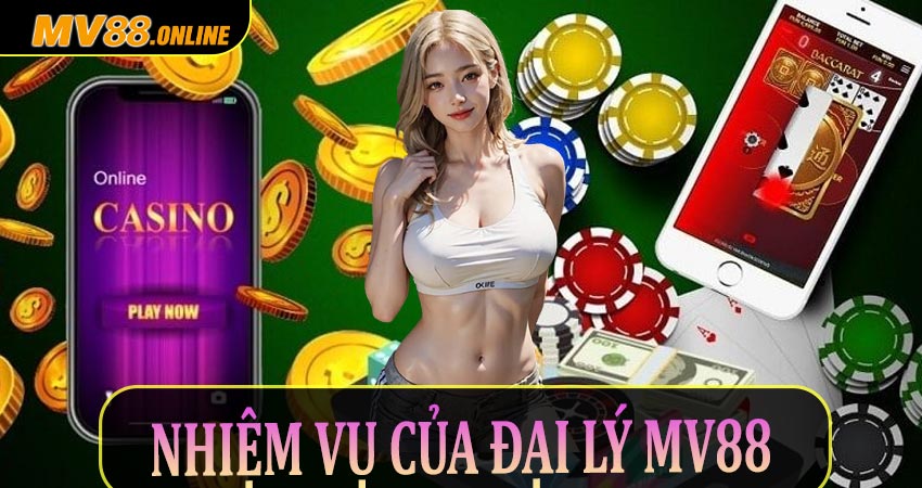 Nhiệm vụ của đại lý Mv88