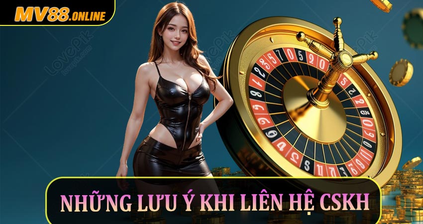 Những lưu ý mà người trên khi liên hệ tới bộ phận CSKH