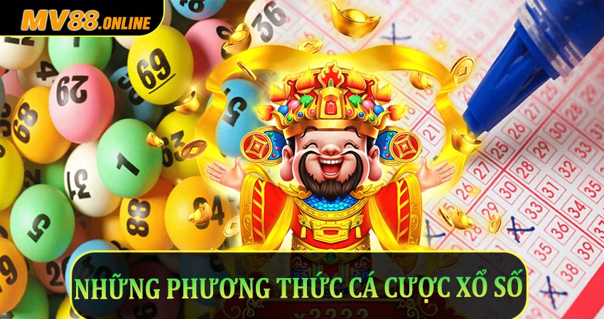 Những phương thức cá cược xổ số phổ biến nhất tại Mv88