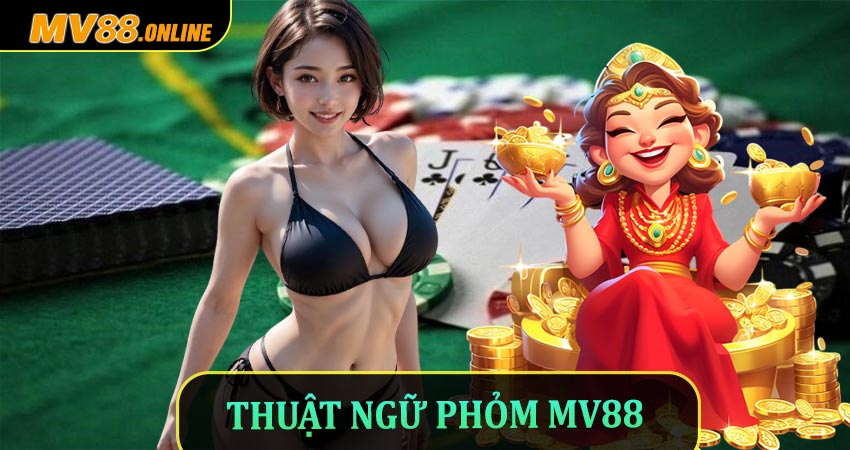 Thuật ngữ phỏm MV88