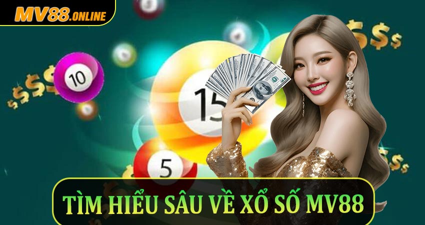 Tìm hiểu sâu về xổ số Mv88