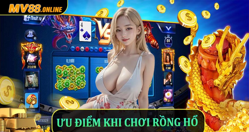 Ưu điểm khi chơi Rồng Hổ MV88