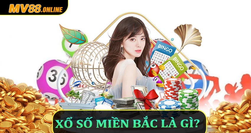 Xổ Số Miền Bắc Là Gì?