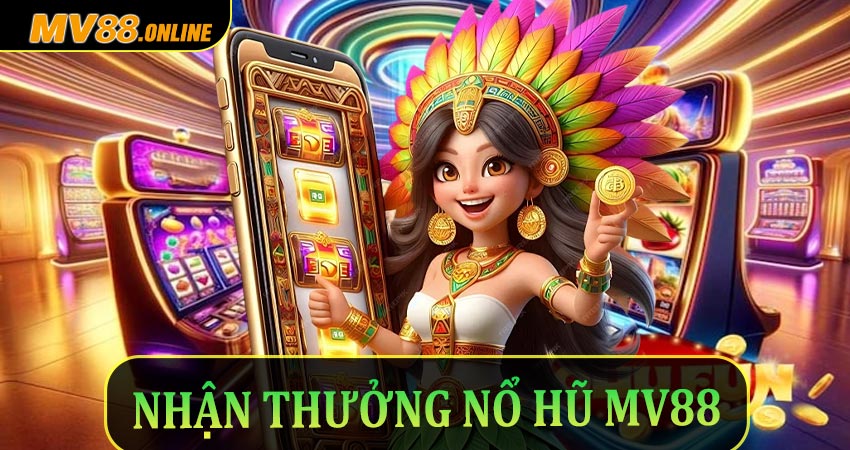 Nguyên tắc giúp nhận thưởng Nổ Hũ Mv88