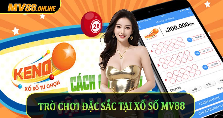 Các trò chơi đặc sắc tại Xổ số Mv88