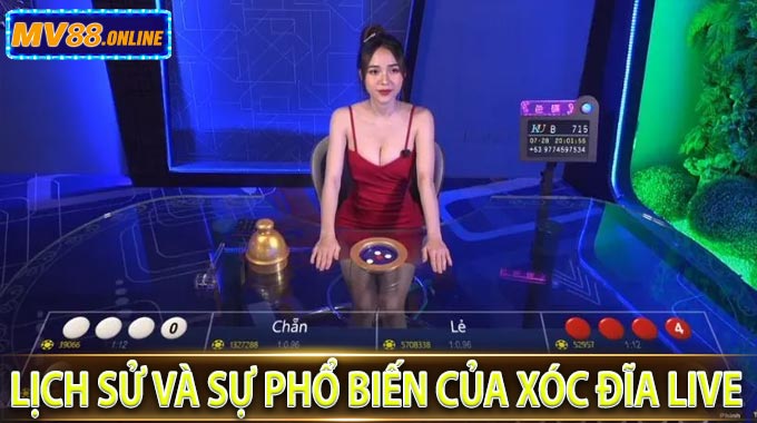 Lịch sử và sự phổ biến của Xóc Đĩa Live