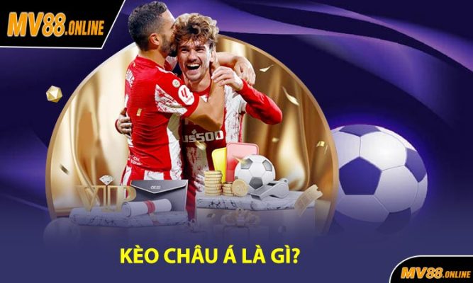 ⚽Kèo Châu Á Là Gì?