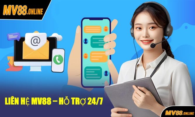 Liên Hệ MV88 – Hỗ Trợ 24/7