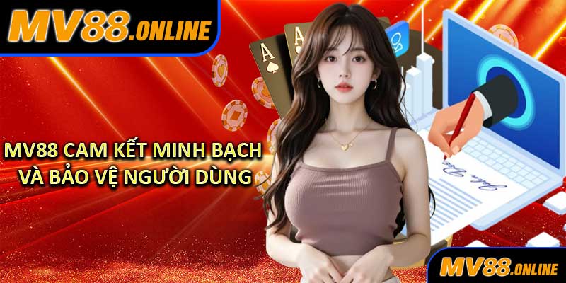 MV88 Cam Kết Minh Bạch Và Bảo Vệ Người Dùng